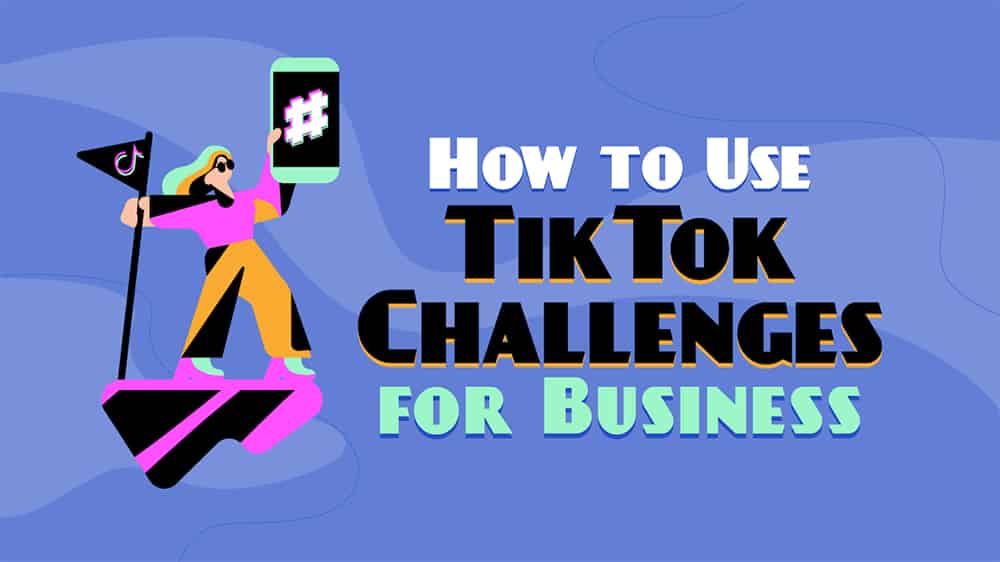 How To Use TikTok Challenges To Increase Brand Awareness