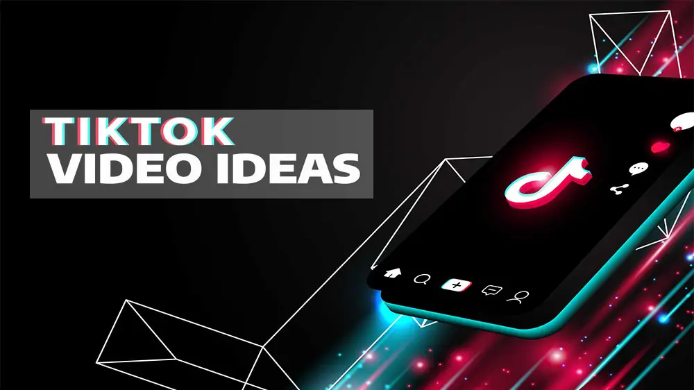 Top 15 Incredible TikTok Ideas To Get More Followers