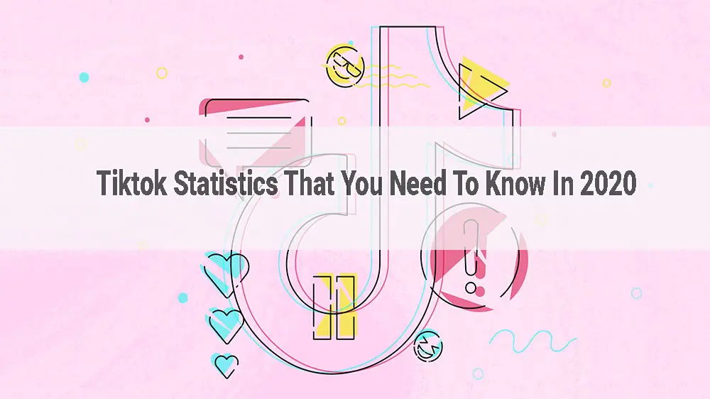 The TikTok Statistics Marketers Need To Know In 2021