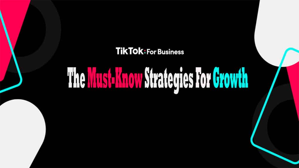 TikTok Small Business: The Must-Know Strategies For Growth